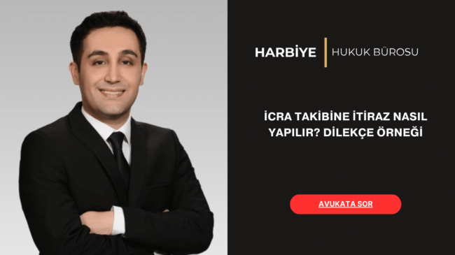 İCRA TAKİBİNE İTİRAZ NASIL YAPILIR DİLEKÇE ÖRNEĞİ