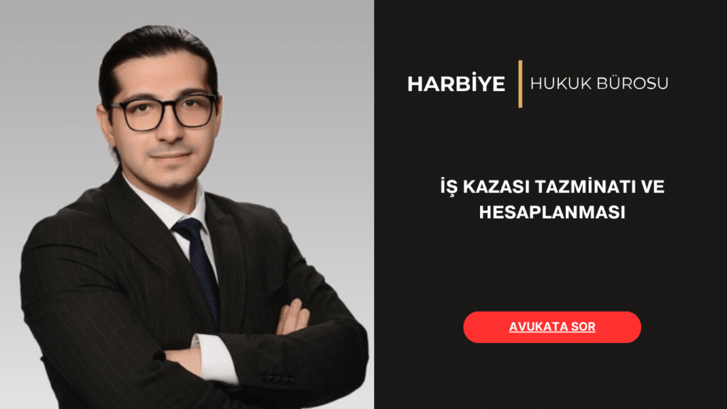İŞ KAZASI TAZMİNATI VE HESAPLANMASI
