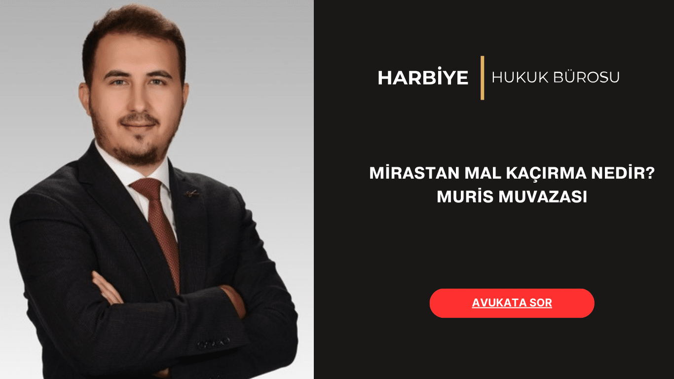 MİRASTAN MAL KAÇIRMA MURİS MUVAZASI