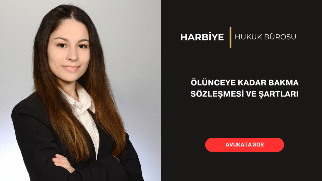 Ölünceye Kadar Bakma Sözleşmesi Nasıl Düzenlenir?