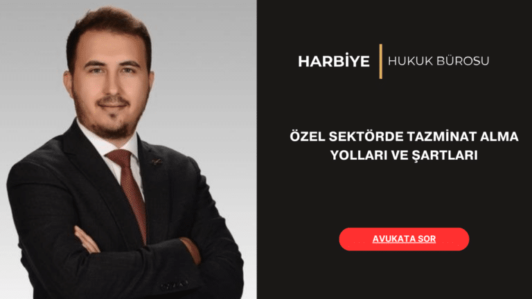 ÖZEL SEKTÖRDE TAZMİNAT ALMA YOLLARI VE ŞARTLARI