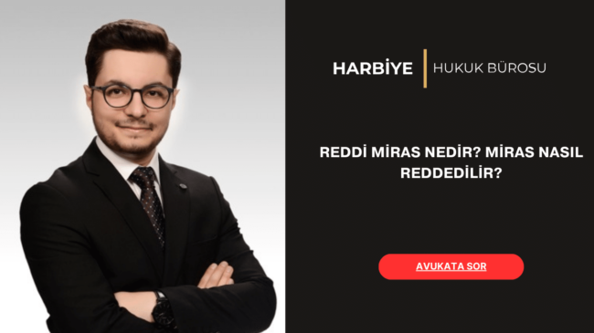 REDDİ MİRAS NEDİR MİRAS NASIL REDDEDİLİR
