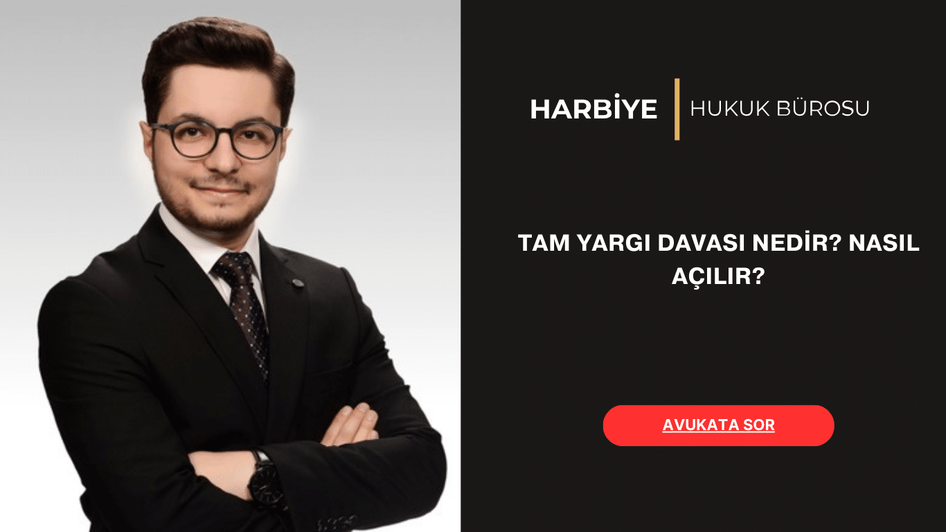 TAM YARGI DAVASI NEDİR NASIL AÇILIR