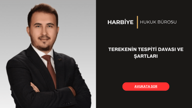 TEREKENİN TESPİTİ DAVASI VE ŞARTLARI
