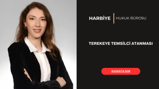 TEREKEYE TEMSİLCİ ATANMASI