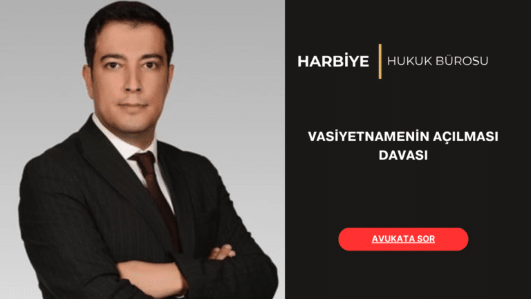 VASİYETNAMENİN AÇILMASI DAVASI