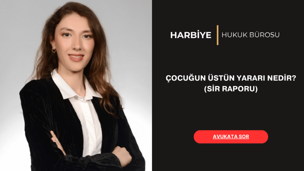 ÇOCUĞUN ÜSTÜN YARARI NEDİR (SİR RAPORU)