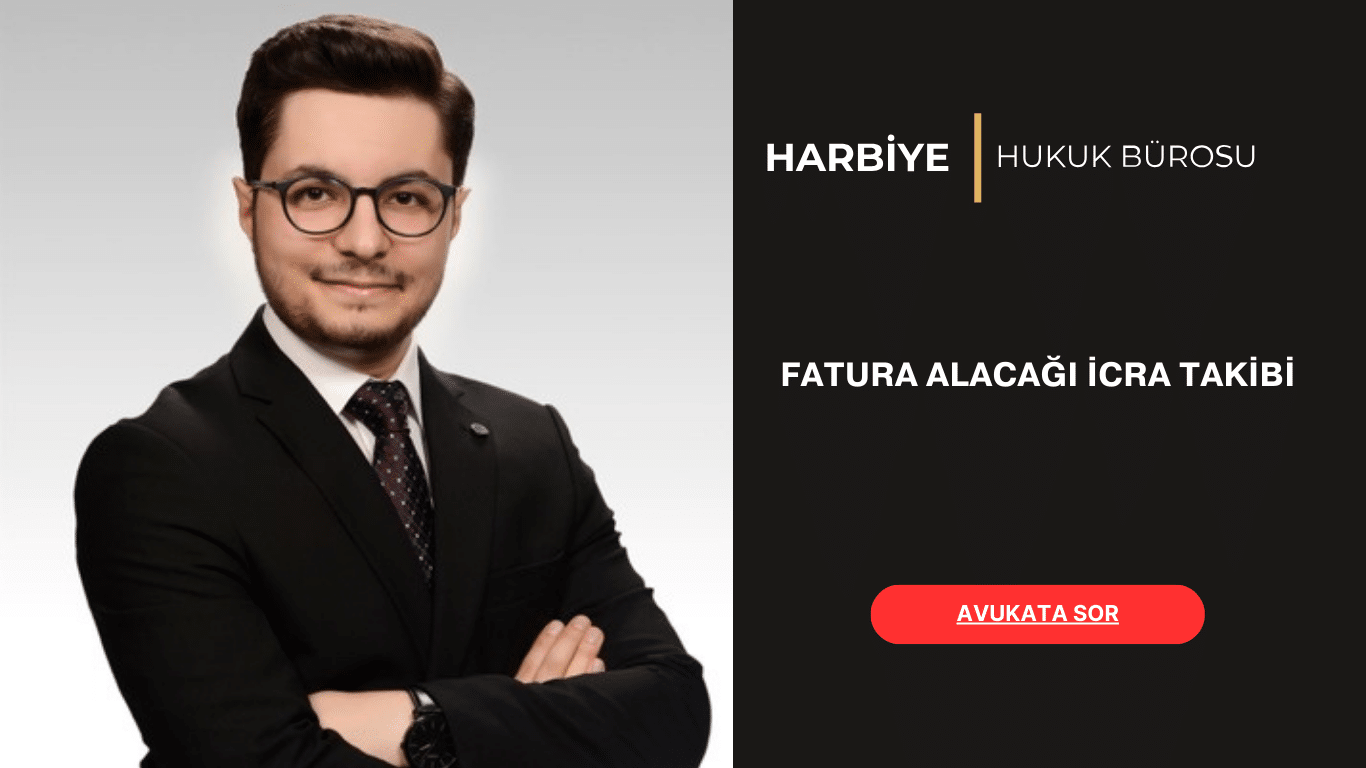 FATURA ALACAĞI İCRA TAKİBİ FATURA ALACAĞI İCRA TAKİBİ