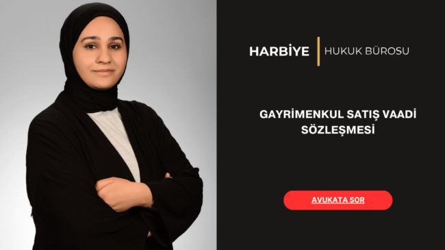 GAYRİMENKUL SATIŞ VAADİ SÖZLEŞMESİ