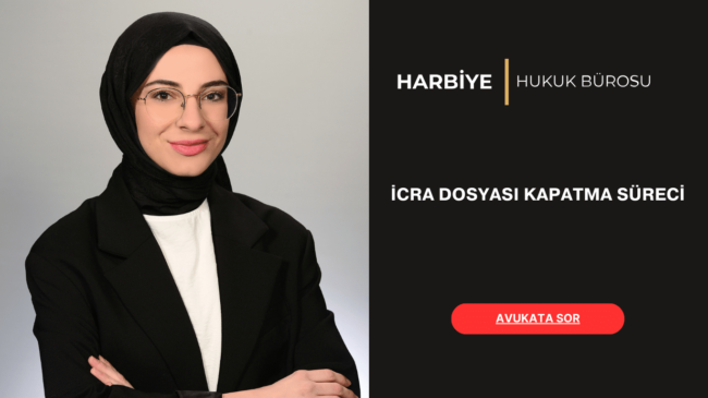 İCRA DOSYASI KAPATMA SÜRECİ