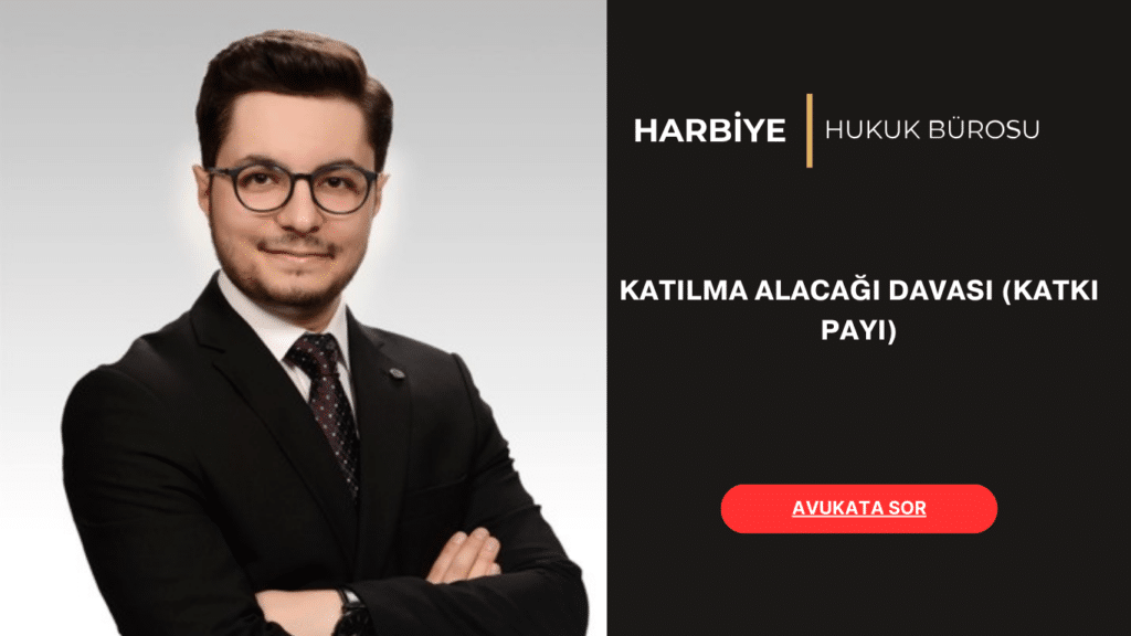 KATILMA ALACAĞI DAVASI (KATKI PAYI)