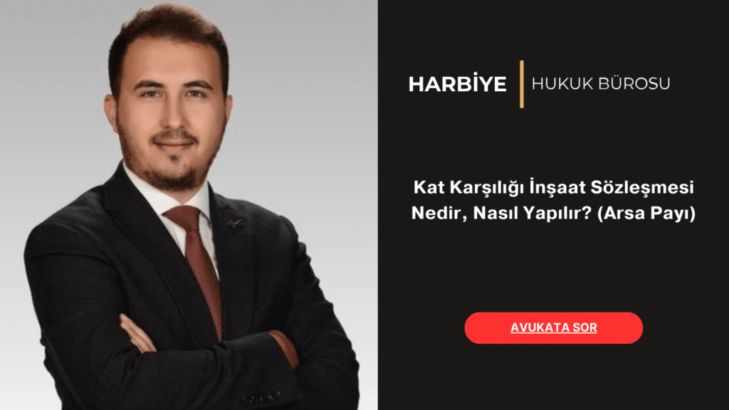 Kat Karşılığı İnşaat Sözleşmesi Nedir, Nasıl Yapılır (Arsa Payı)