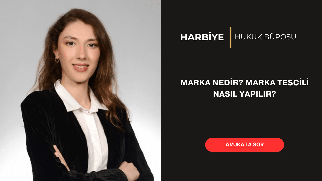 MARKA NEDİR MARKA TESCİLİ NASIL YAPILIR MARKA NEDİR MARKA TESCİLİ NASIL YAPILIR