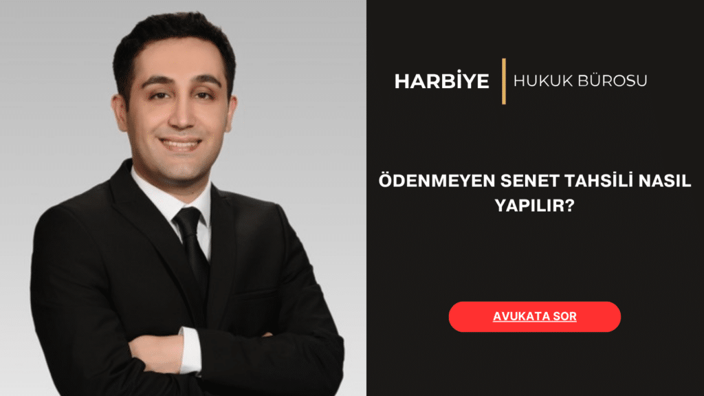 ÖDENMEYEN SENET TAHSİLİ NASIL YAPILIR