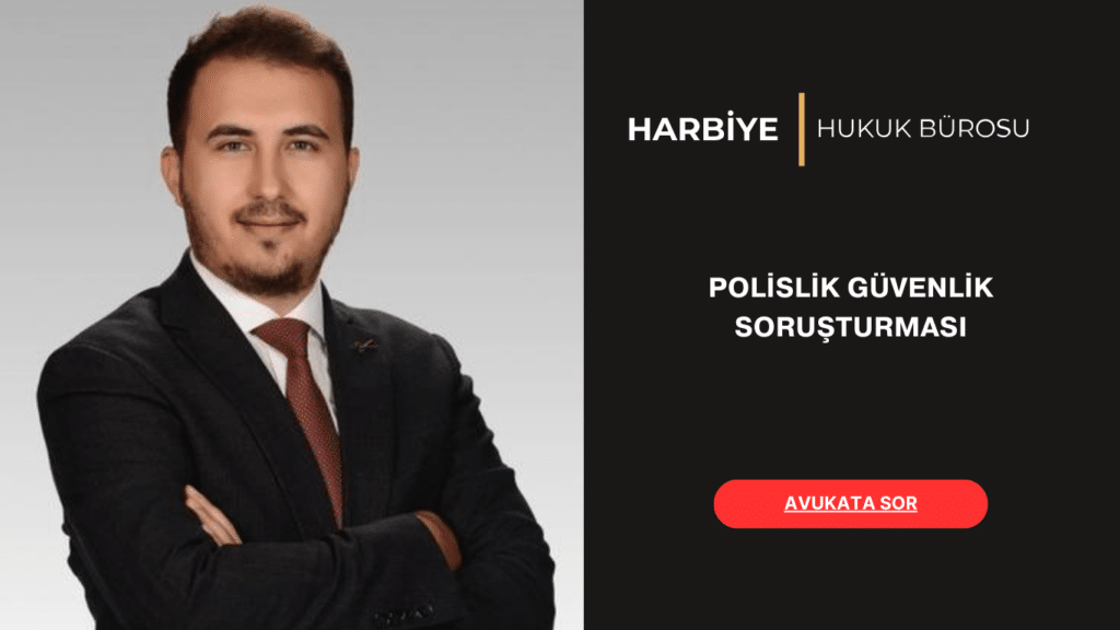 POLİSLİK GÜVENLİK SORUŞTURMASI