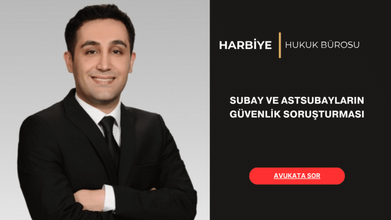 SUBAY VE ASTSUBAY GÜVENLİK SORUŞTURMASI SUBAY VE ASTSUBAY GÜVENLİK SORUŞTURMASI