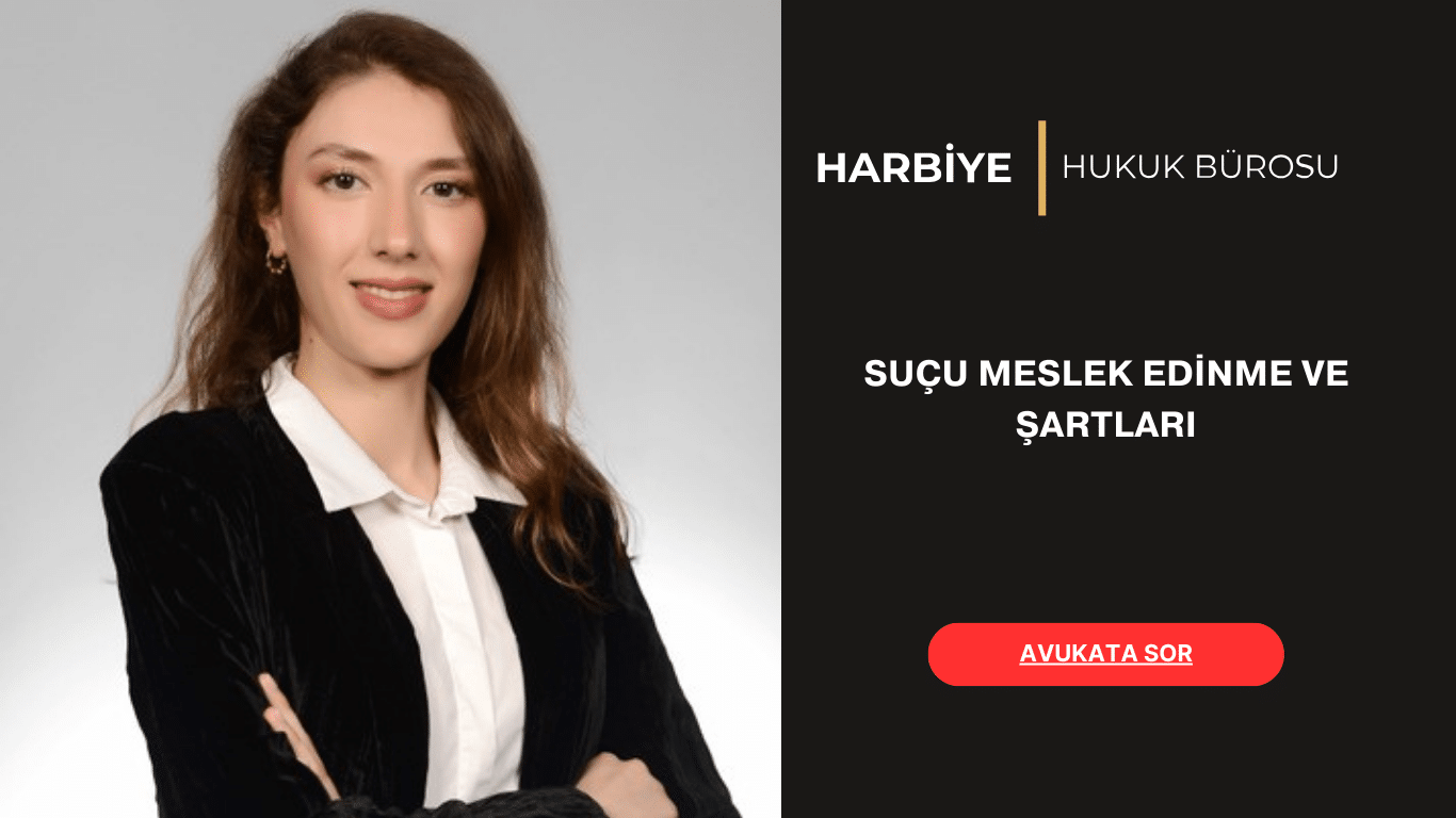 SUÇU MESLEK EDİNME VE ŞARTLARI