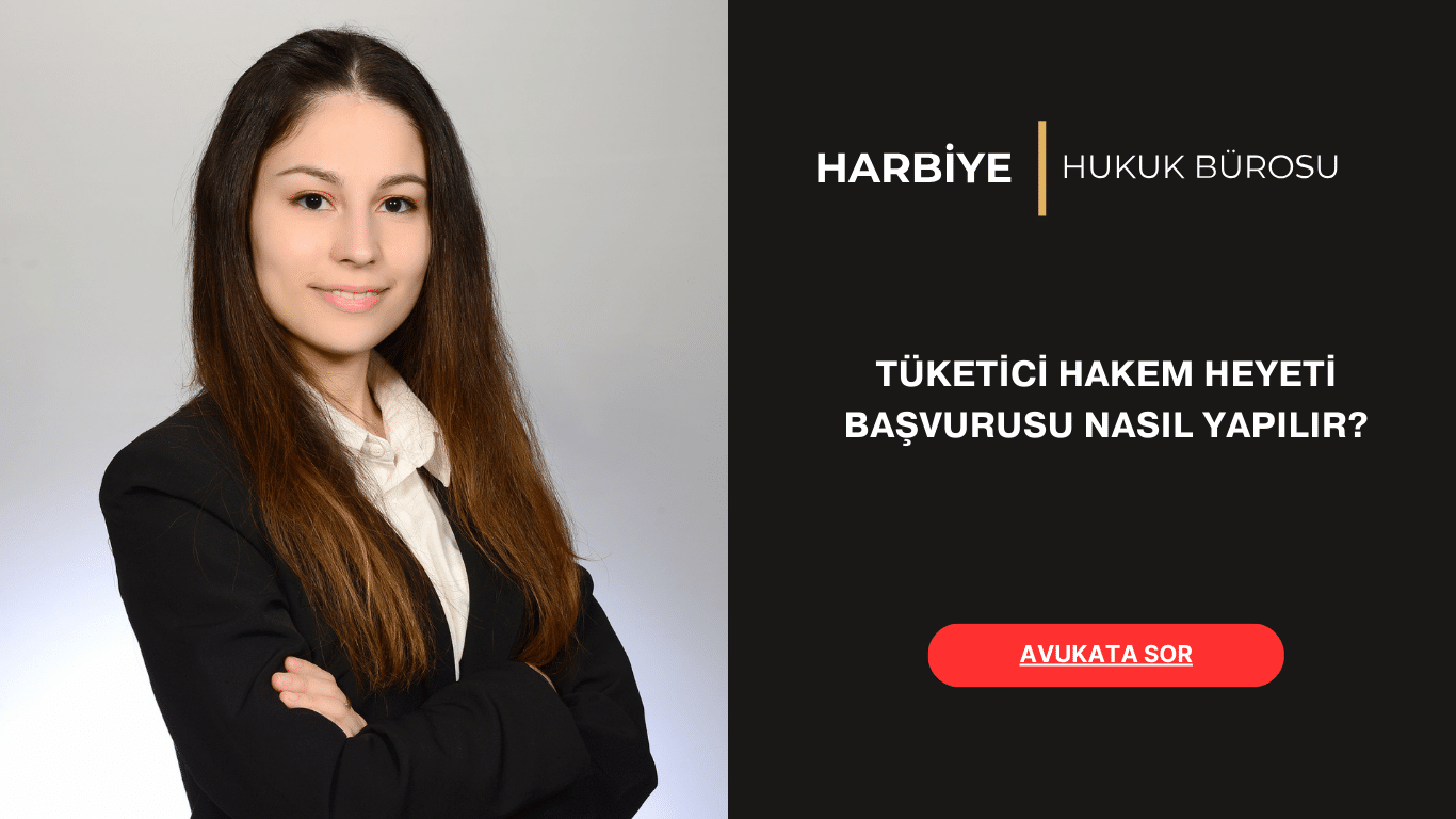 TÜKETİCİ HAKEM HEYETİ BAŞVURUSU NASIL YAPILIR TÜKETİCİ HAKEM HEYETİ BAŞVURUSU NASIL YAPILIR