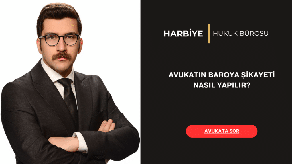 AVUKATIN BAROYA ŞİKAYETİ NASIL YAPILIR