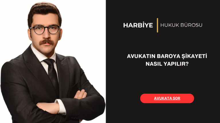 AVUKATIN BAROYA ŞİKAYETİ NASIL YAPILIR AVUKATIN BAROYA ŞİKAYETİ NASIL YAPILIR