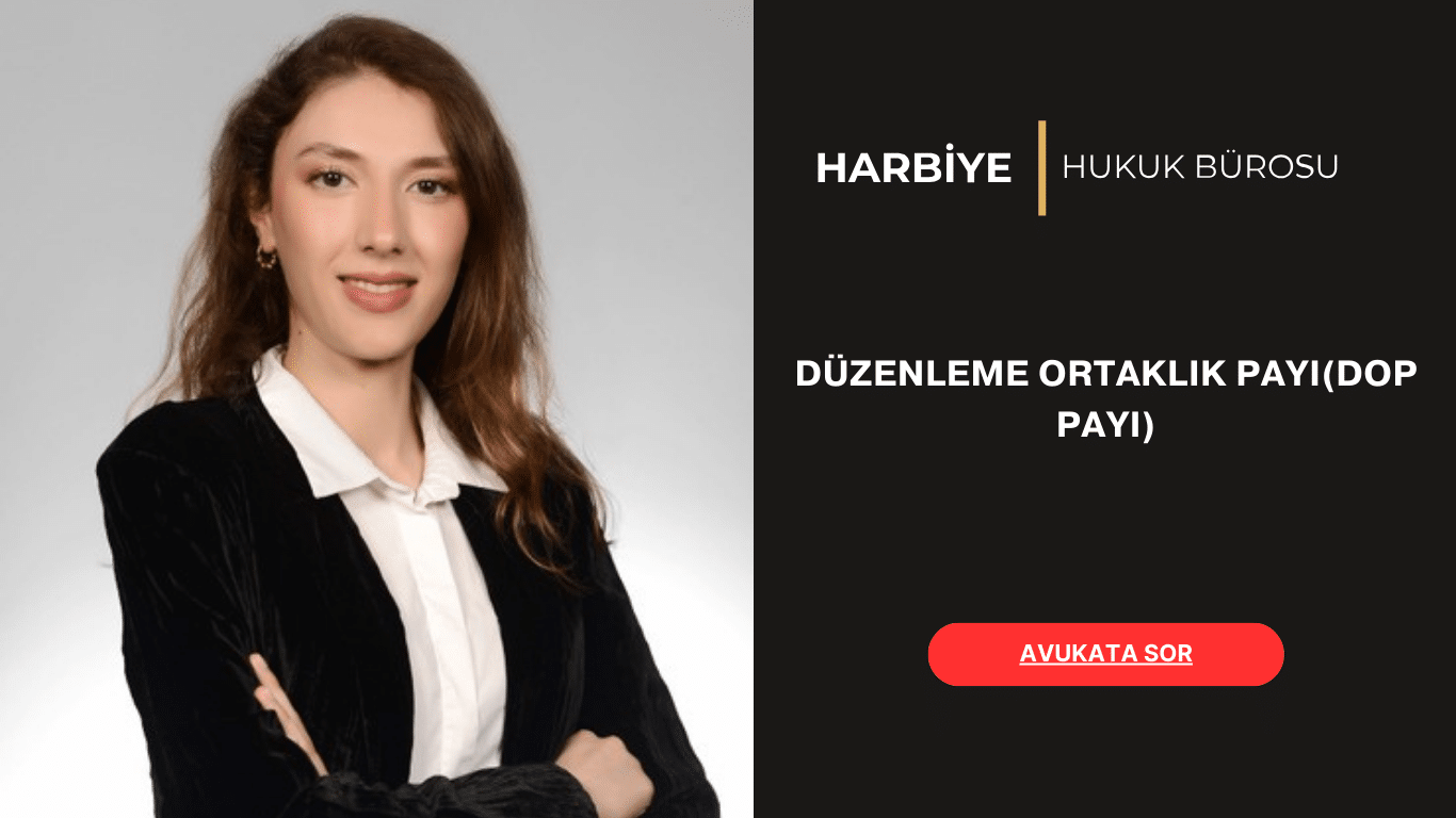 DÜZENLEME ORTAKLIK PAYI(DOP PAYI)