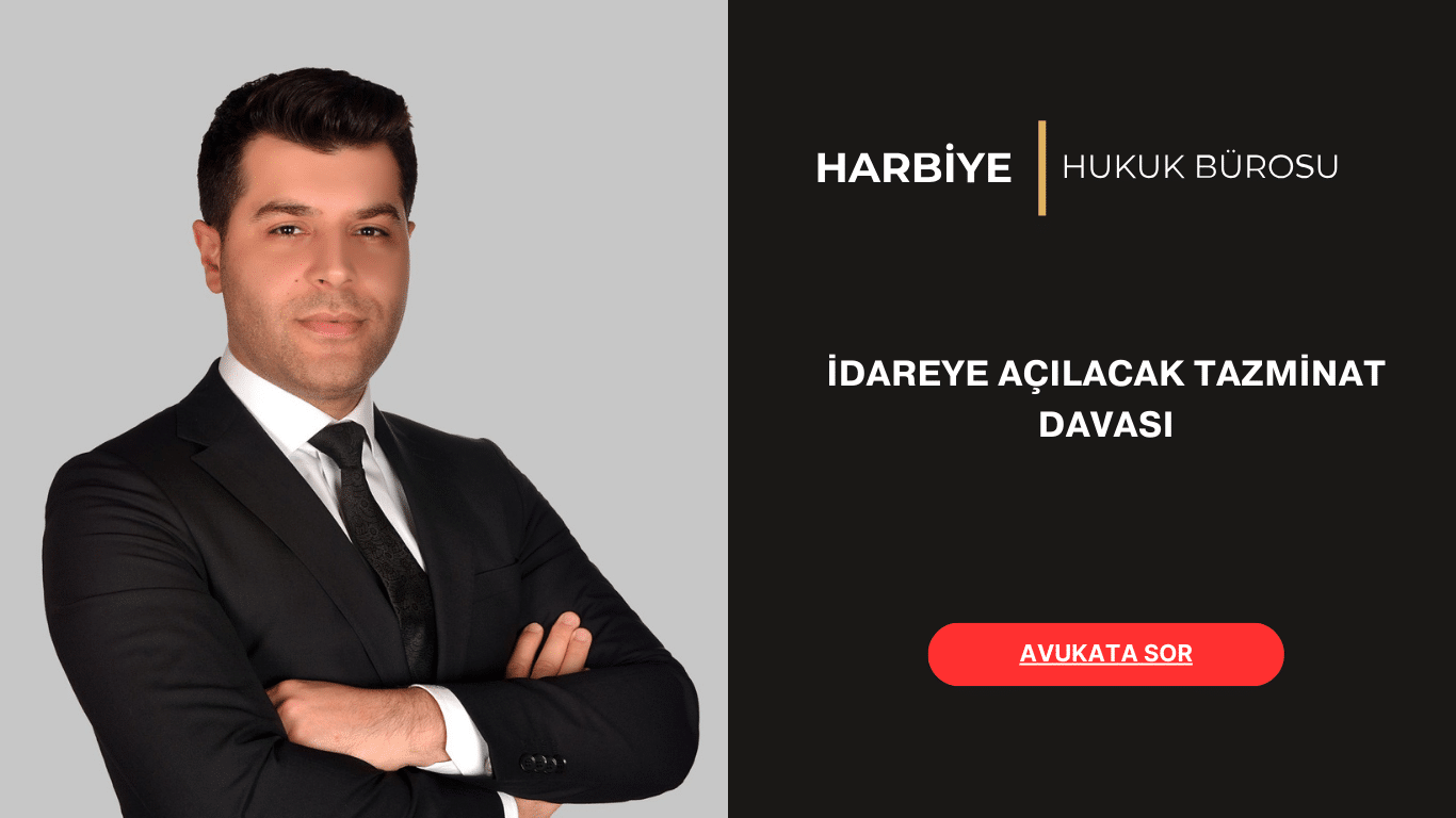 İDAREYE AÇILACAK TAZMİNAT DAVASI