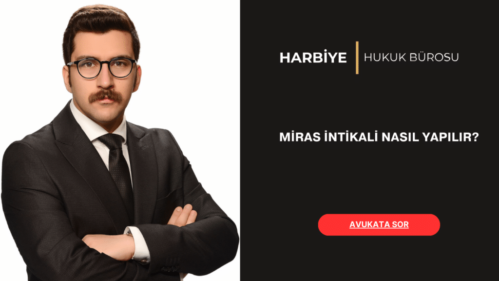 MİRAS İNTİKALİ NASIL YAPILIR