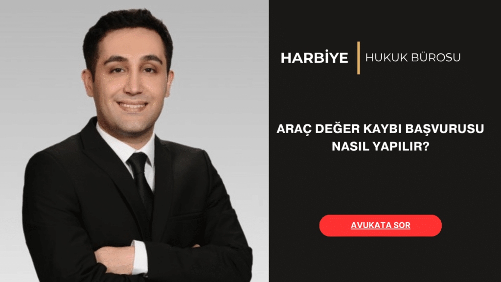 ARAÇ DEĞER KAYBI BAŞVURUSU NASIL YAPILIR