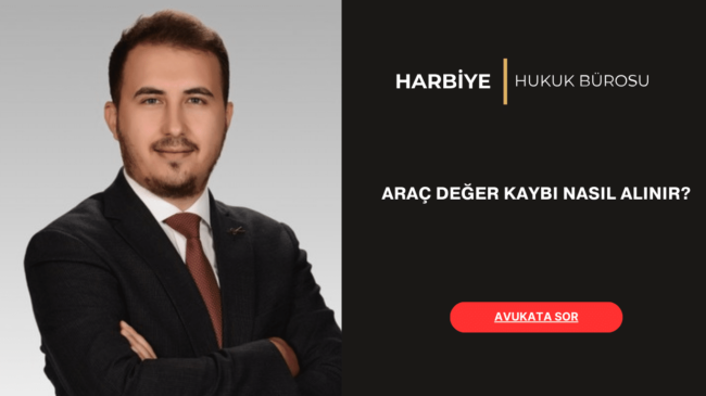 ARAÇ DEĞER KAYBI NASIL ALINIR