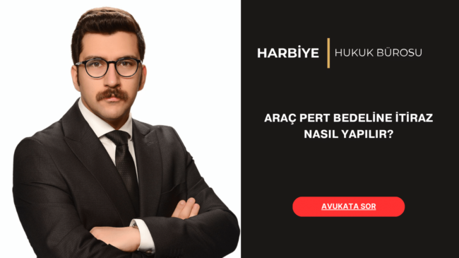 ARAÇ PERT BEDELİNE İTİRAZ NASIL YAPILIR