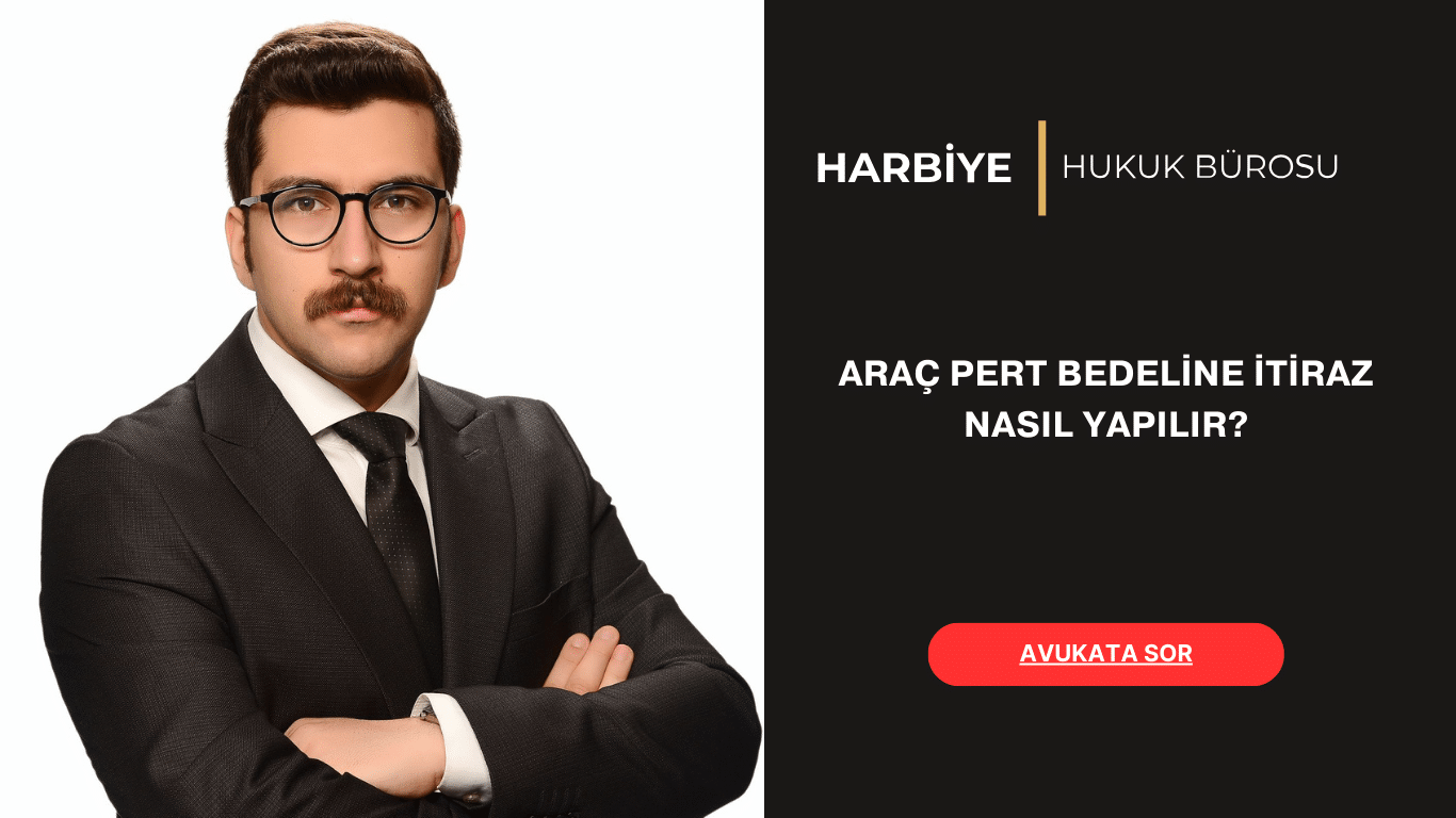 ARAÇ PERT BEDELİNE İTİRAZ NASIL YAPILIR