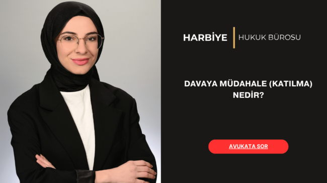 DAVAYA MÜDAHALE (KATILMA) NEDİR