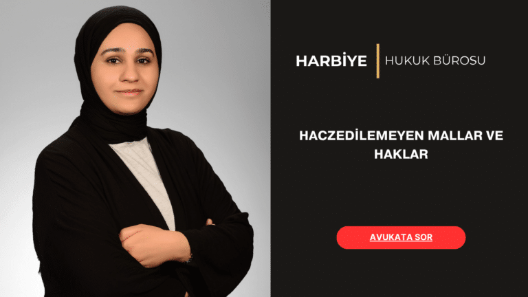 HACZEDİLEMEYEN MALLAR VE HAKLAR HACZEDİLEMEYEN MALLAR VE HAKLAR