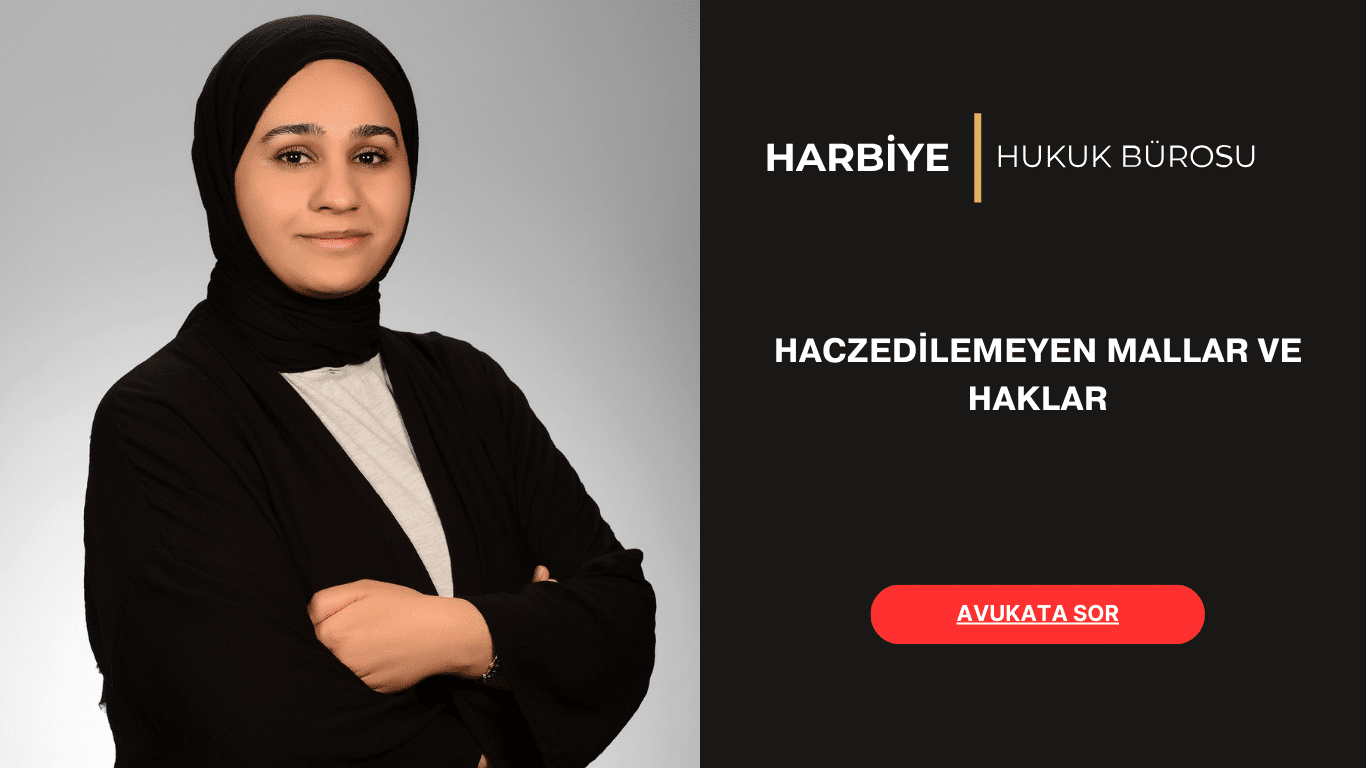 HACZEDİLEMEYEN MALLAR VE HAKLAR