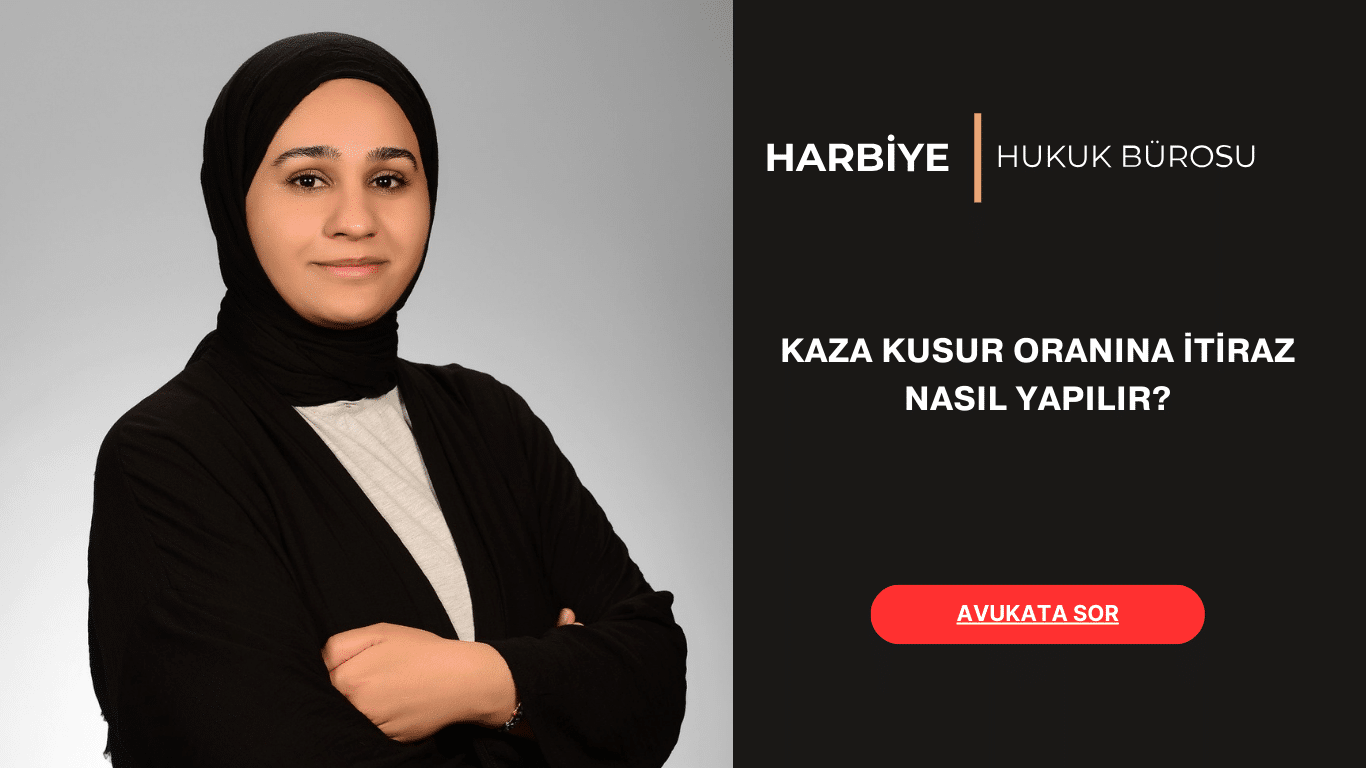 KAZA KUSUR ORANINA İTİRAZ NASIL YAPILIR