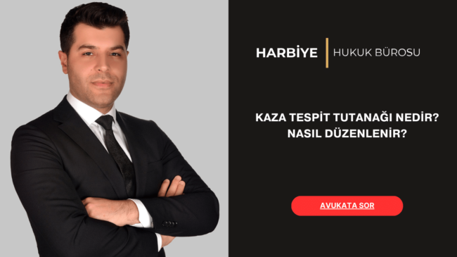 KAZA TESPİT TUTANAĞI NEDİR NASIL DÜZENLENİR