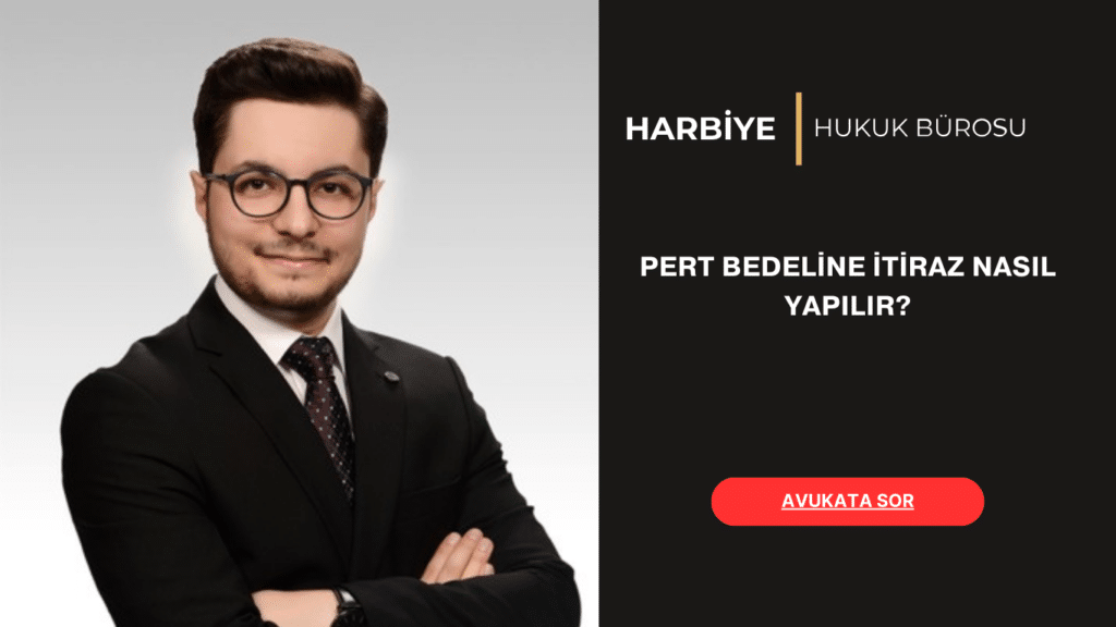 PERT BEDELİNE İTİRAZ NASIL YAPILIR