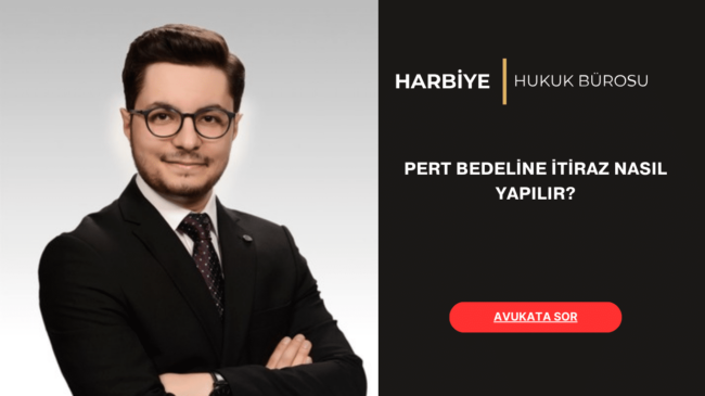 PERT BEDELİNE İTİRAZ NASIL YAPILIR