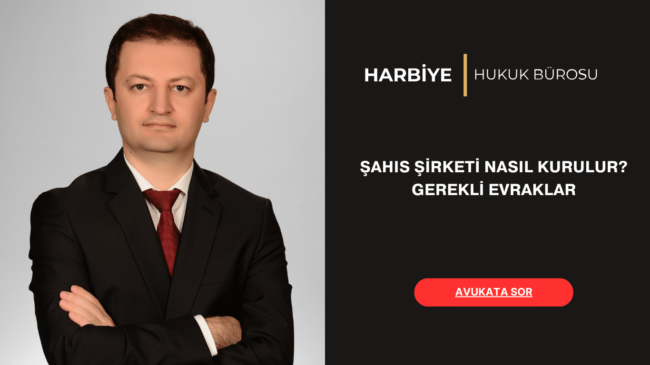 ŞAHIS ŞİRKETİ NASIL KURULUR GEREKLİ EVRAKLAR