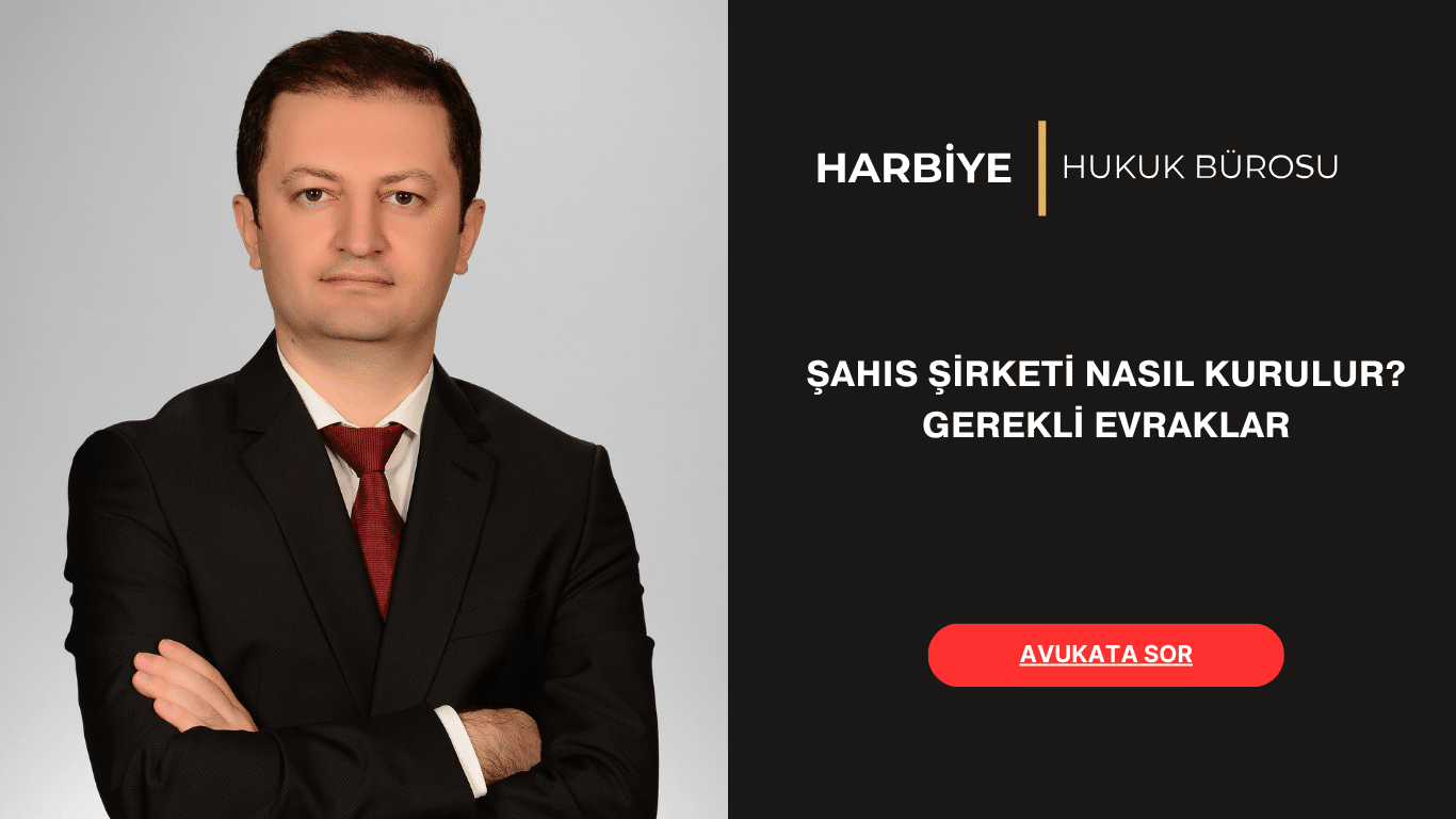 ŞAHIS ŞİRKETİ NASIL KURULUR GEREKLİ EVRAKLAR ŞAHIS ŞİRKETİ NASIL KURULUR GEREKLİ EVRAKLAR