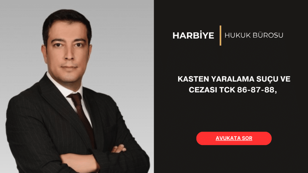 KASTEN YARALAMA SUÇU VE CEZASI TCK 86-87-88