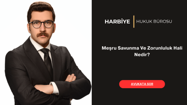 Meşru Savunma Ve Zorunluluk Hali Nedir