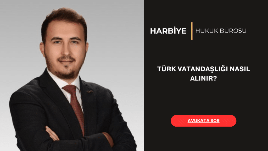 TÜRK VATANDAŞLIĞI NASIL ALINIR