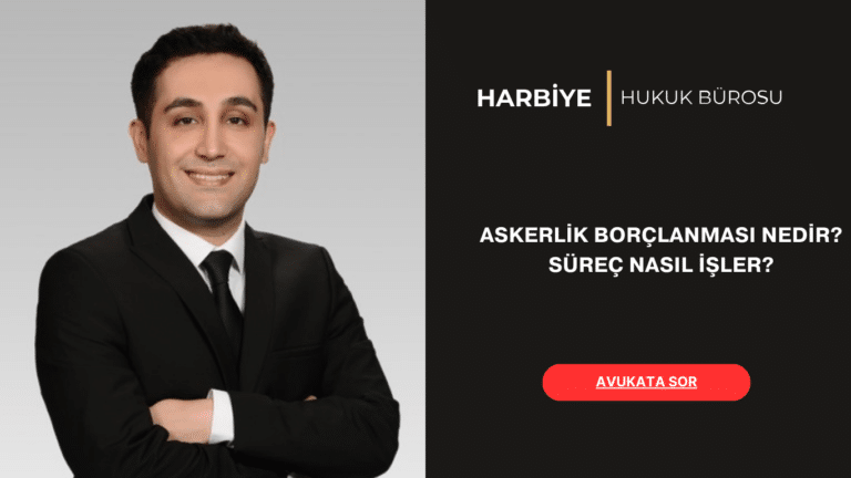 ASKERLİK BORÇLANMASI NEDİR SÜREÇ NASIL İŞLER