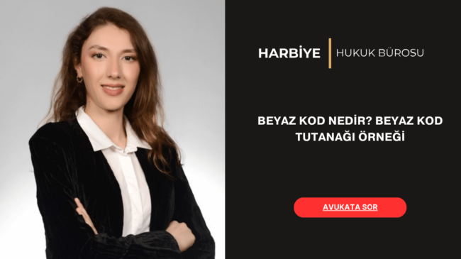 BEYAZ KOD NEDİR BEYAZ KOD TUTANAĞI ÖRNEĞİ