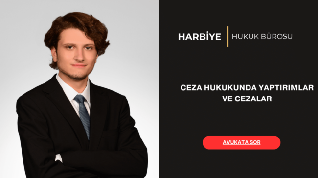 CEZA HUKUKUNDA YAPTIRIMLAR VE CEZALAR