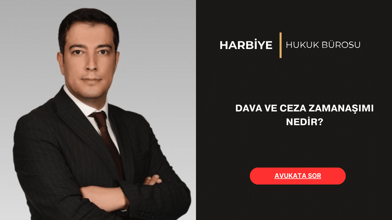 DAVA VE CEZA ZAMANAŞIMI NEDİR DAVA VE CEZA ZAMANAŞIMI NEDİR