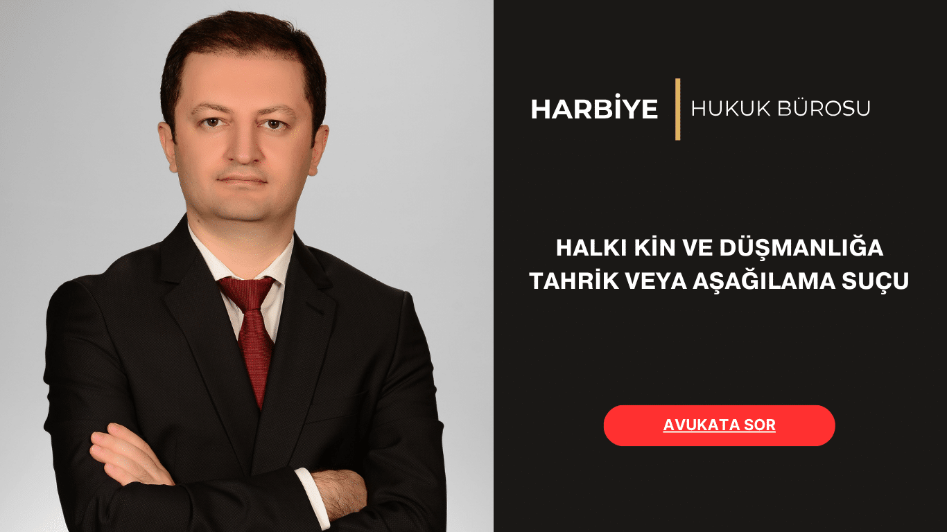 HALKI KİN VE DÜŞMANLIĞA TAHRİK VEYA AŞAĞILAMA SUÇU HALKI KİN VE DÜŞMANLIĞA TAHRİK VEYA AŞAĞILAMA SUÇU