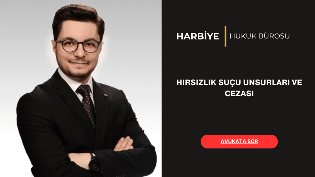 HIRSIZLIK SUÇU UNSURLARI VE CEZASI