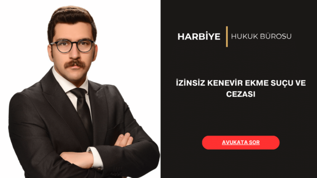 İZİNSİZ KENEVİR EKME SUÇU VE CEZASI